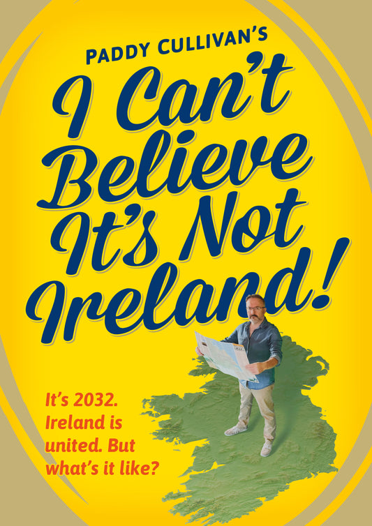 I Can't Believe It's Not Ireland - Feb 3